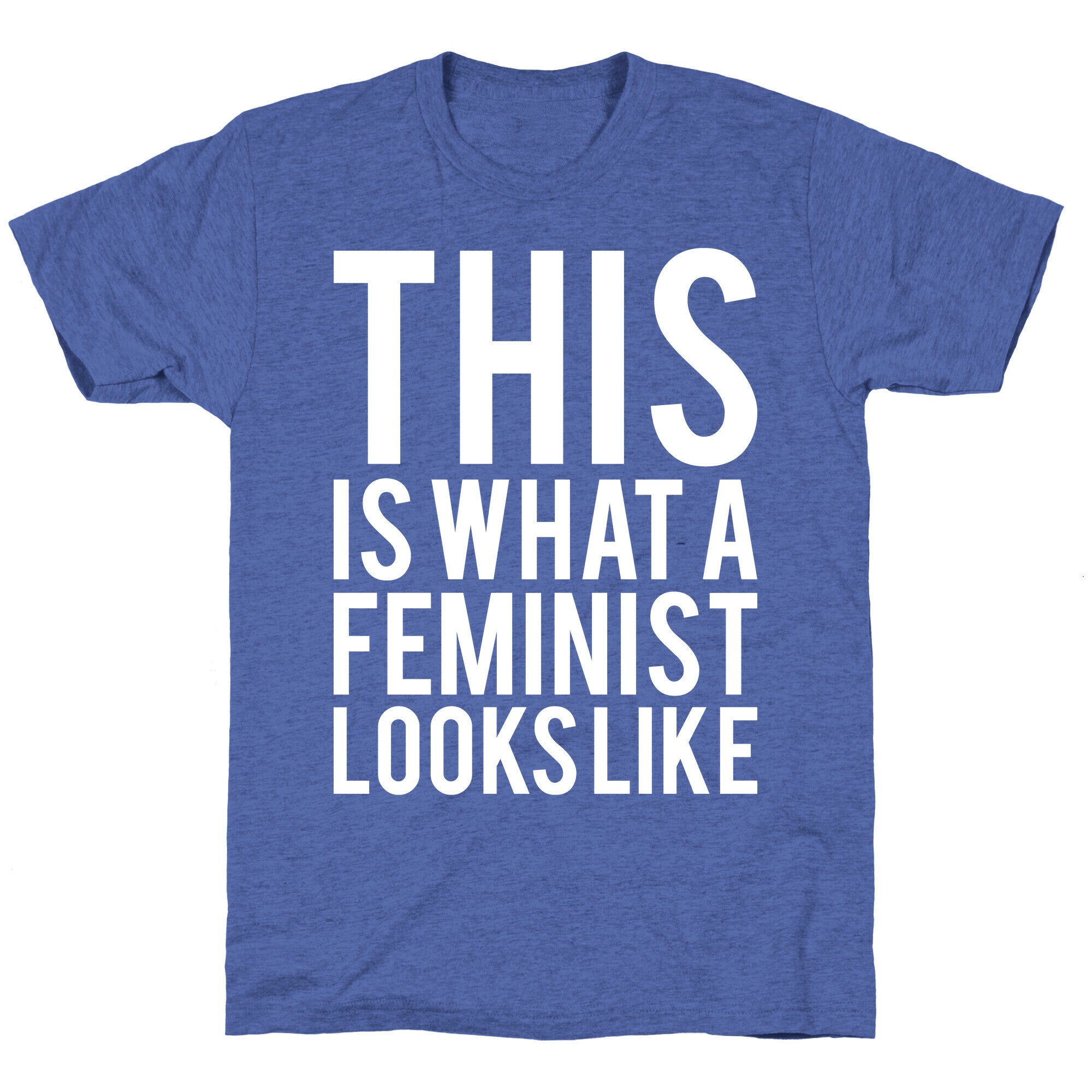 This Is What A Feminist Looks Like Unisex Triblend Tee
